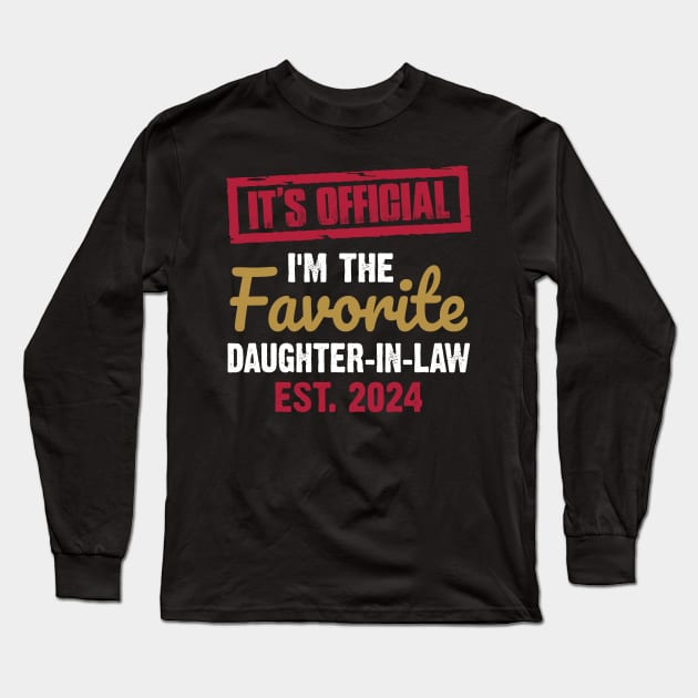 It's official I'm the favorite daughter in law EST. 2024| Family gift | Funny family Long Sleeve T-Shirt by ahadnur9926